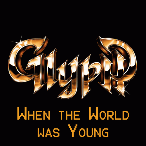 Glyph (USA-2) : When the World Was Young
